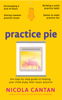 Practice Pie - Nicola Cantan