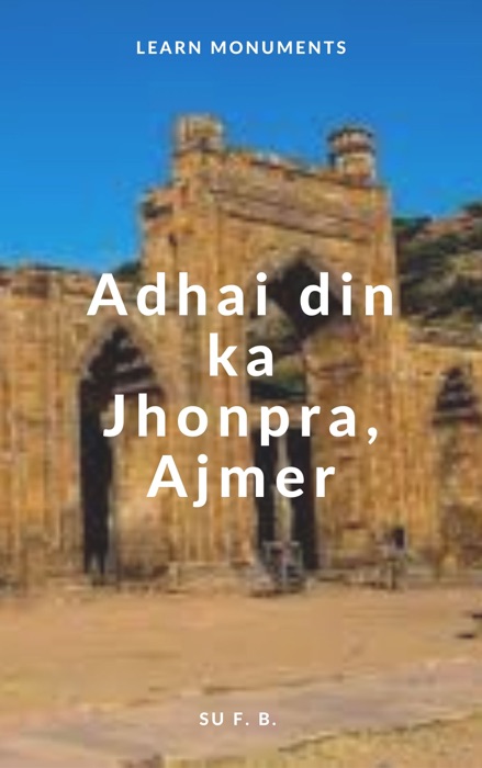 Adhai din ka Jhonpra, Ajmer