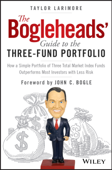 The Bogleheads' Guide to the Three-Fund Portfolio - John C. Bogle & Taylor Larimore