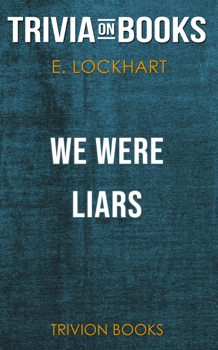 We Were Liars by E. Lockhart (Trivia-On-Books)