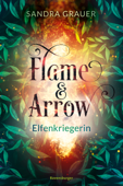 Flame & Arrow, Band 2: Elfenkriegerin - Sandra Grauer & Ravensburger Verlag GmbH