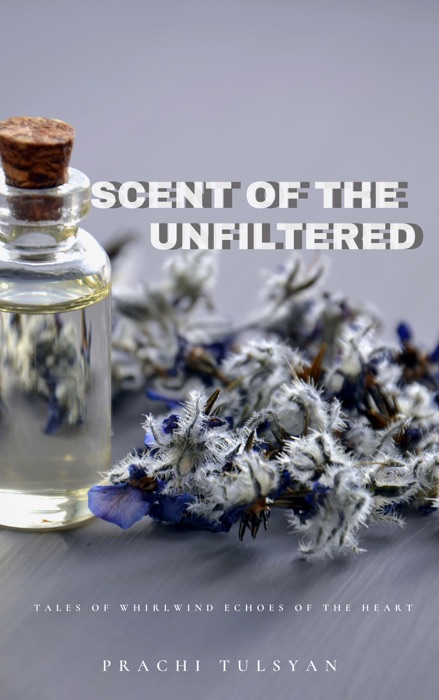 Scent Of The Unfiltered