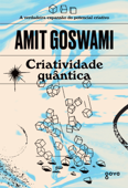 Criatividade quântica - Amit Goswami
