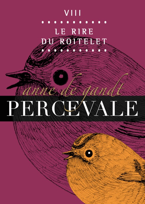 Percevale: VIII. Le Rire du roitelet