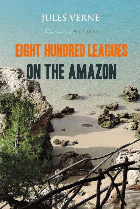 Eight Hundred Leagues on the Amazon