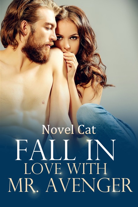 Fall in Love with Mr.Avenger: A Billionaire Romance Novel (Book 2)