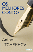 Os Melhores Contos - Anton Tchékhov