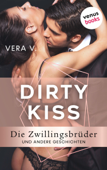 DIRTY KISS - Die Zwillingsbrüder - Vera V.
