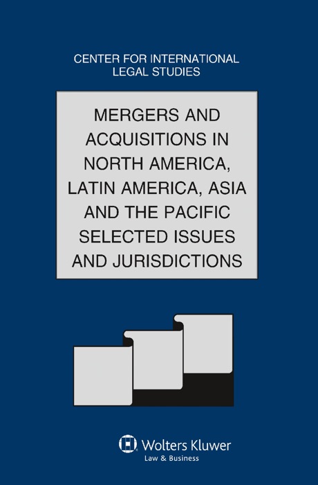 Mergers and Acquisitions in North America, Latin America, Asia and the Pacific Selected Issues and Jurisdictions