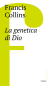 La genetica di Dio - Francis Collins