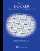 Learn Docker in a Month of Lunches - Elton Stoneman