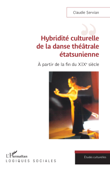 Hybridité culturelle de la danse théâtrale étasunienne - Claudie Servian
