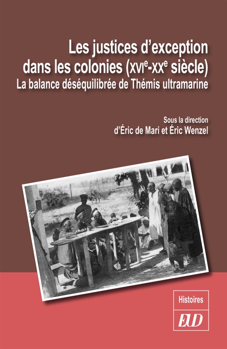 Les justices d'exception dans les colonies (XVIe-XXe siècle)