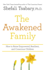 The Awakened Family - Shefali Tsabary