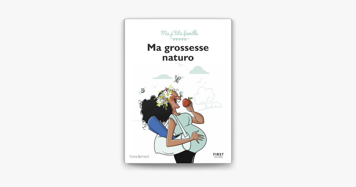 Ma Grossesse Naturo Tous Les Conseils D Une Naturopathe Pour Vivre Sa Grossesse Sereinement