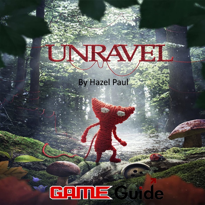 Unravel Game Guide & Walkthrough