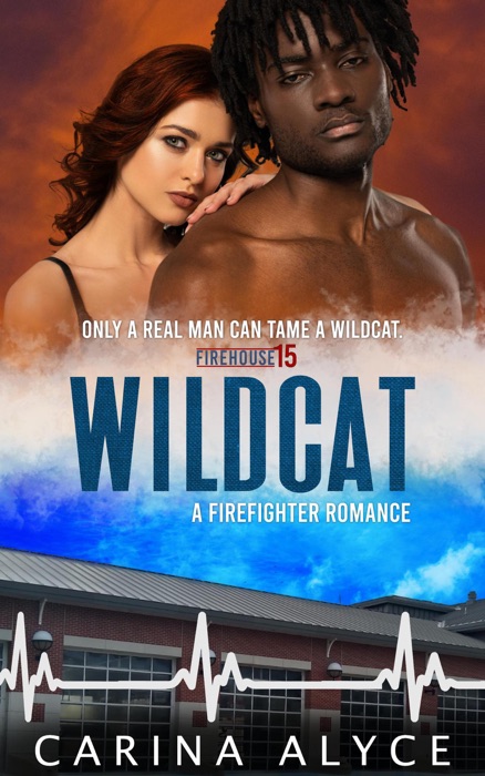 Wildcat: A Strong Woman Firefighter Romance