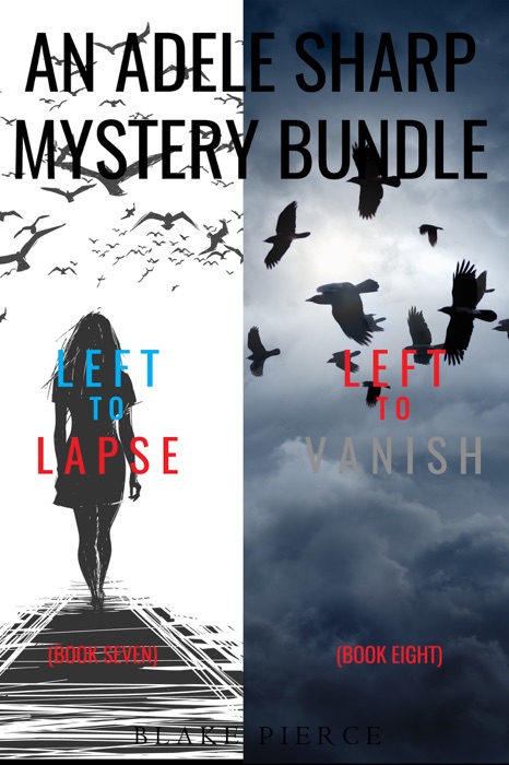 An Adele Sharp Mystery Bundle: Left to Lapse (#7) and Left to Vanish (#8)