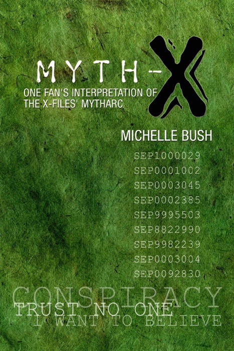 Myth X: One Fan's Interpretation of the X-Files Mytharc: Trust no one