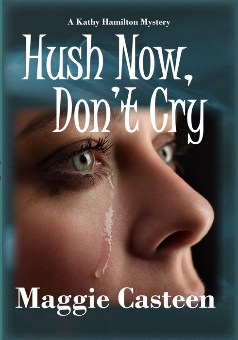 Hush Now, Don't Cry