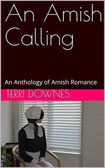 An Amish Calling: An Anthology of Amish Romance