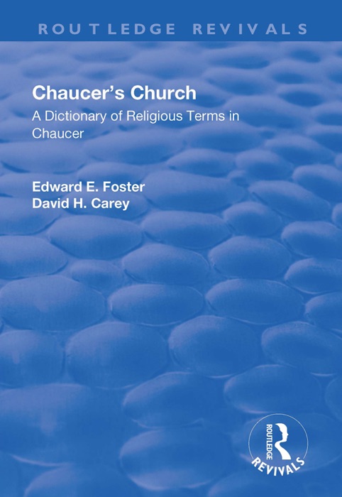 Chaucer's Church: A Dictionary of Religious Terms in Chaucer