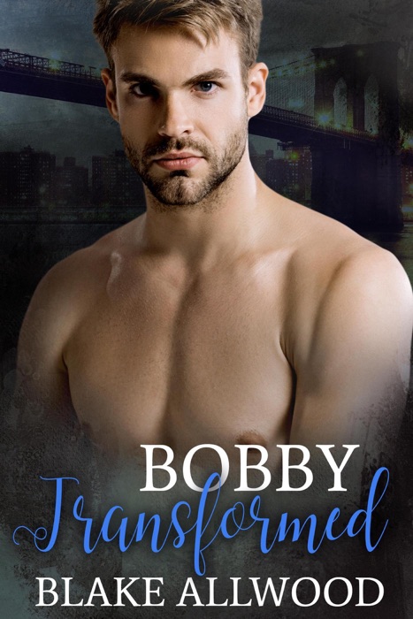 Bobby Transformed
