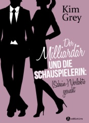 Der Milliardär und die Schauspielerin: (Schein-)Verlobte gesucht
