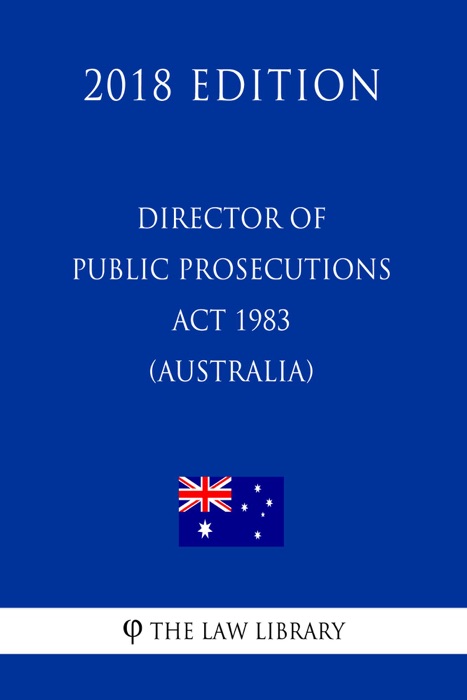 Director of Public Prosecutions Act 1983 (Australia) (2018 Edition)