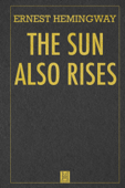 The Sun Also Rises - Ernest Hemingway