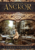 In the Shadow of Angkor - Unknown Temples of Ancient Cambodia - George Groslier, Pedro Rodriguez & Kent Davis