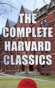The Complete Harvard Classics (2022 Edition)