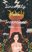 Sincerely Fake Intentions - Kimberly McGowan