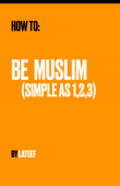 How to be Muslim - Warrick Lateef