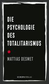 Die Psychologie des Totalitarismus - Mattias Desmet