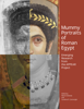 Mummy Portraits of Roman Egypt - Marie Svoboda & Caroline Cartwright