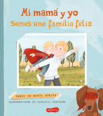 Mi mamá y yo somos una familia feliz - MaríaZurita