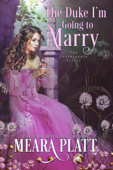 The Duke I'm Going to Marry - Meara Platt