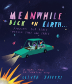 Meanwhile Back on Earth . . . - Oliver Jeffers