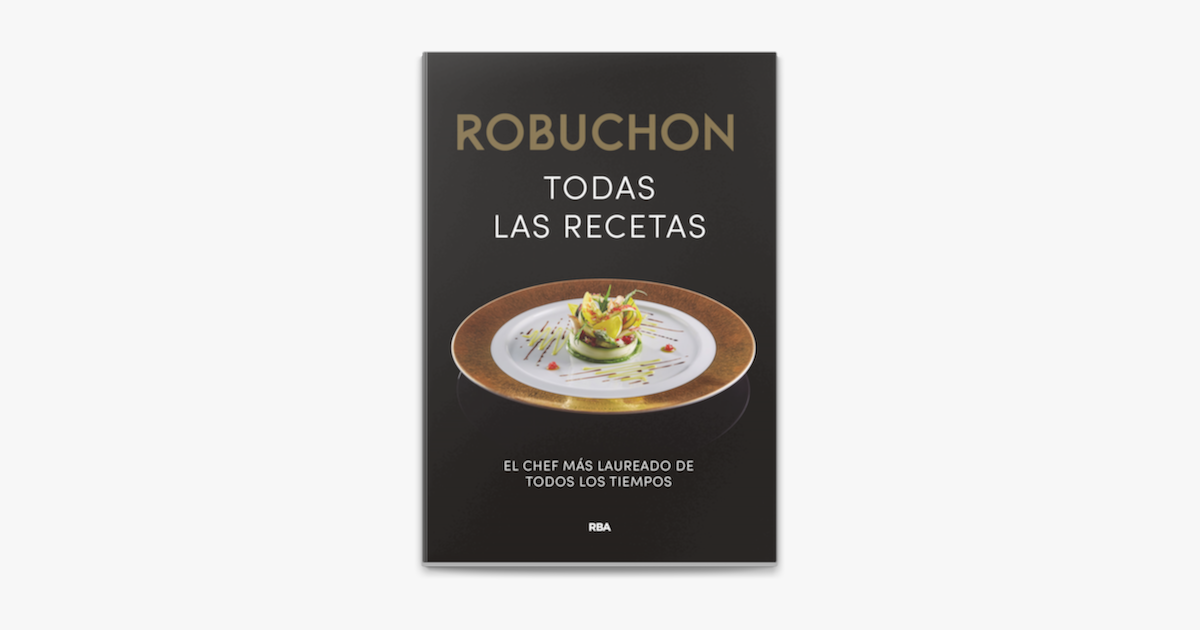 Robuchon. Todas las recetas on Apple Books