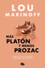 Más Platón y menos Prozac - Lou Marinoff