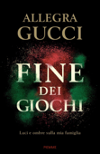 Fine dei giochi - Allegra Gucci