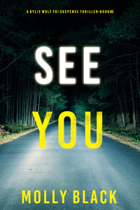 See You (A Rylie Wolf FBI Suspense Thriller—Book Three) Book Cover 