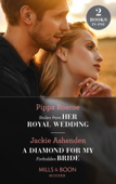 Stolen From Her Royal Wedding / A Diamond For My Forbidden Bride - Pippa Roscoe & Jackie Ashenden