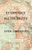 Exterminate All The Brutes - Sven Lindqvist