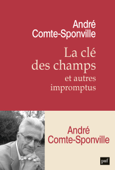 La clé des champs et autres impromptus - André Comte-Sponville