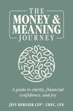 The Money &amp; Meaning Journey - Jeff Bernier Cover Art
