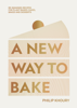 A New Way to Bake - Philip Khoury