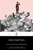 La esclavitud femenina - John Stuart Mill