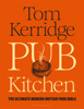 Pub Kitchen - Tom Kerridge